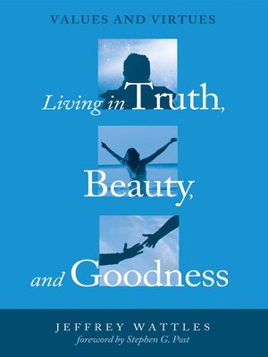 cover image of Living in Truth, Beauty, and Goodness
